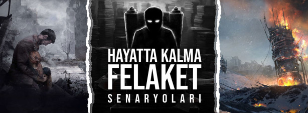 Hayatta Kalma & Felaket Senaryoları