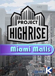 Project Highrise: Miami Malls Project Highrise: Miami Malls