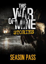 This War of Mine: Stories - Season Pass This War of Mine: Stories - Season Pass