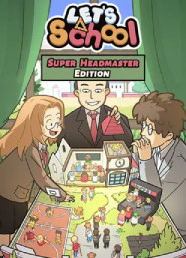 Let's School - Super Headmaster Edition