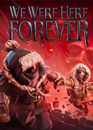 We Were Here Forever